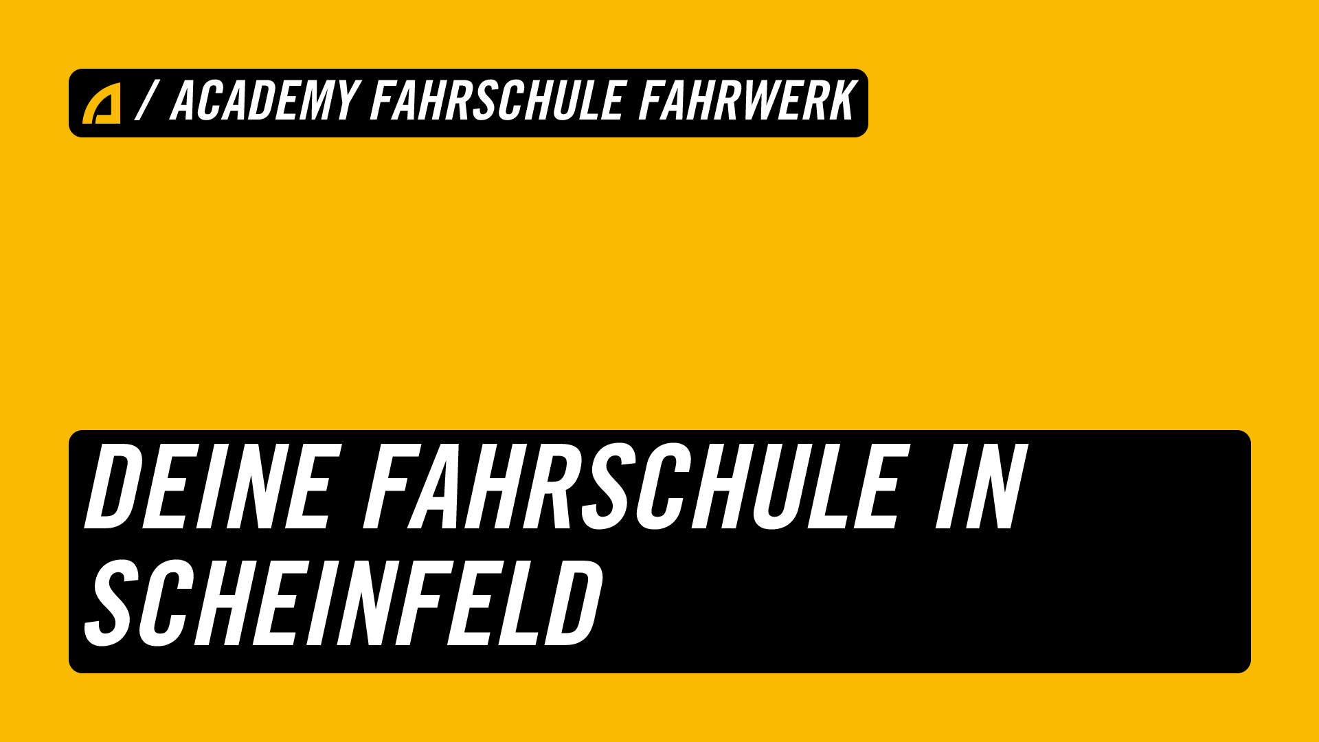 Deine Fahrschule in Scheinfeld | ACADEMY Fahrschule Fahrwerk